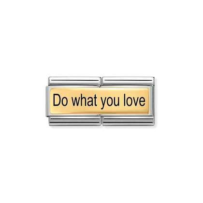 030712/01 Classic Double Link Smooth Plate 18ct Gold "Do What You Love"